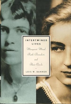 Intertwined Lives: Margaret Mead, Ruth Benedict, and Their Circle