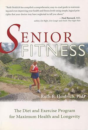 Senior Fitness: The Diet and Exercise Program For Maximum Health and Longevity