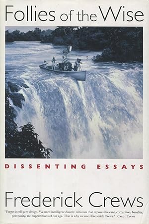 Follies of the Wise: Dissenting Essays