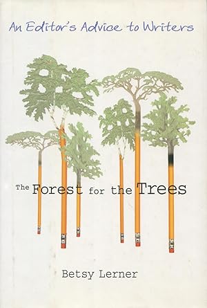 The Forest For The Trees: An Editor's Advice To Writers