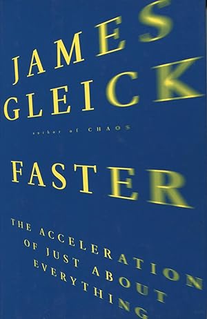 Faster: The Acceleration of Just about Everything