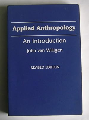 Applied Anthropology: An Introduction. [revised edition]
