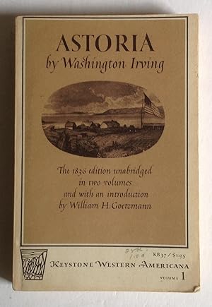 Astoria. Anecdotes of an Enterprise Beyond the Rocky Mountains. [Volume I only]