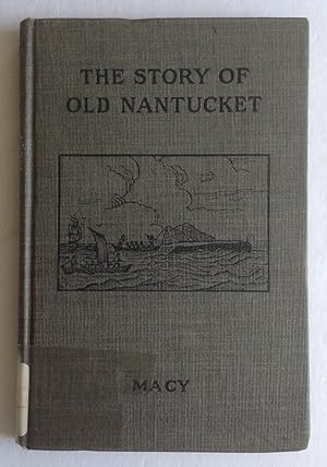 The Story of Old Nantucket.
