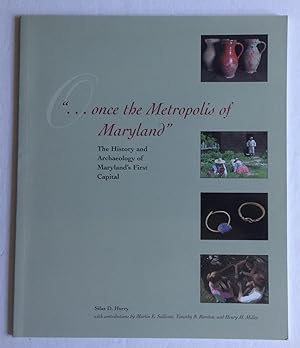 Once the Metropolis of Maryland: The History & Archaeology of Maryland's First Capital.