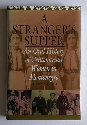 A Stranger's Supper: An Oral History of Centenarian Women in Montenegro.
