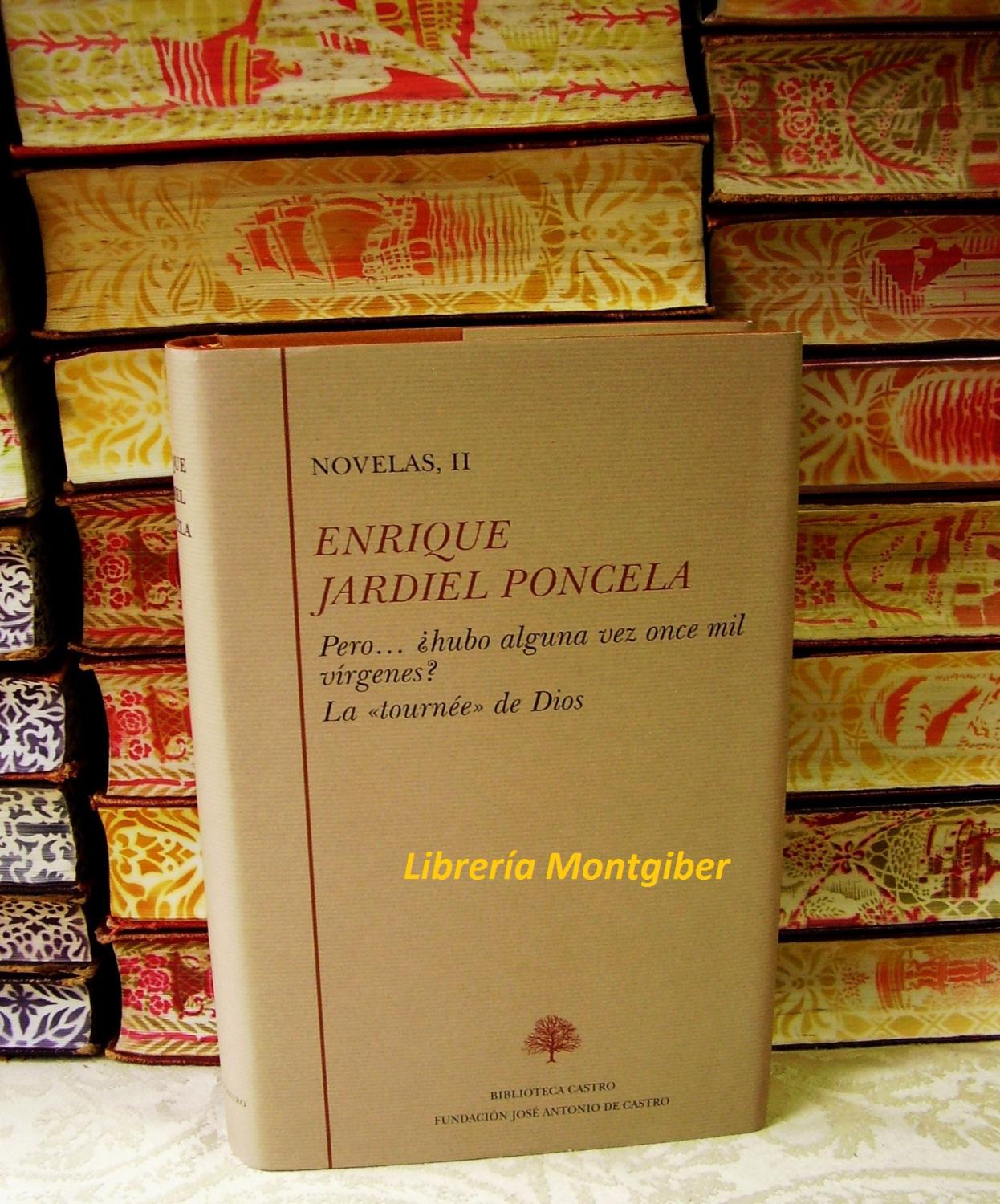 NOVELAS II : Pero. ¿hubo alguna vez once mil vírgenes? . La «Tournée» de Dios ( Novela casi divina ) . - Jardiel Poncela, Enrique