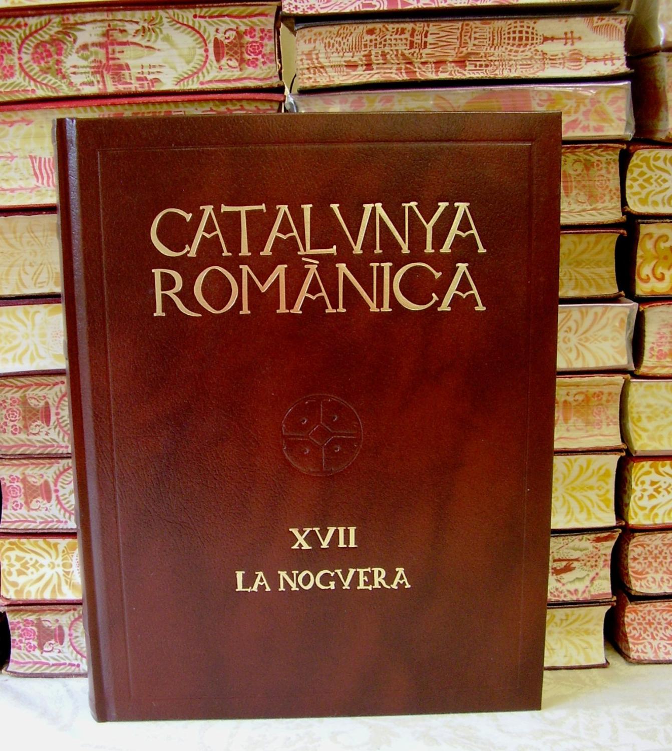 CATALUNYA ROMÀNICA . Vol XVII . LA NOGUERA - Pladevall i Font, Antoni ( Director de l'Obra ) .