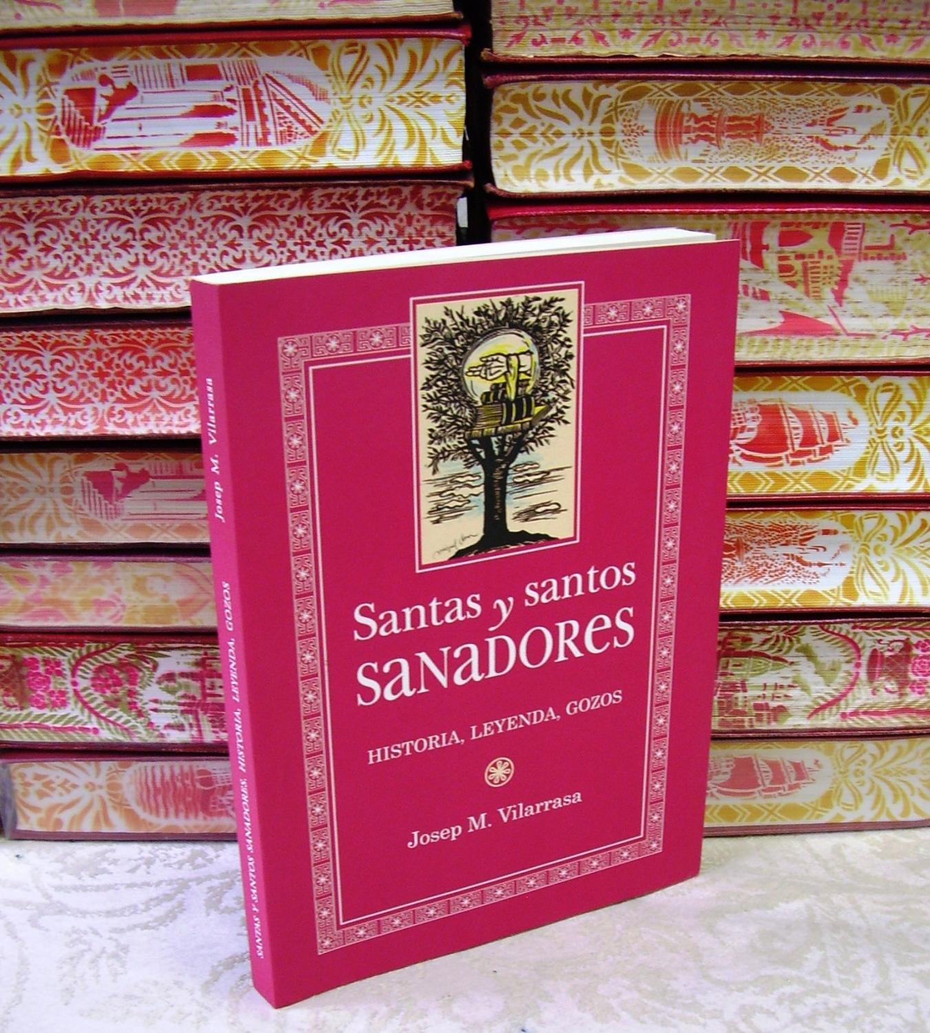 SANTAS Y SANTOS SANADORES . Historia, Leyenda , Gozos - Vilarrasa, Josep M.