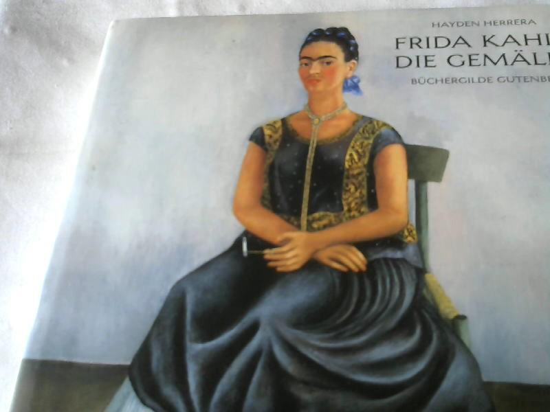 Frida Kahlo : die Gemälde.