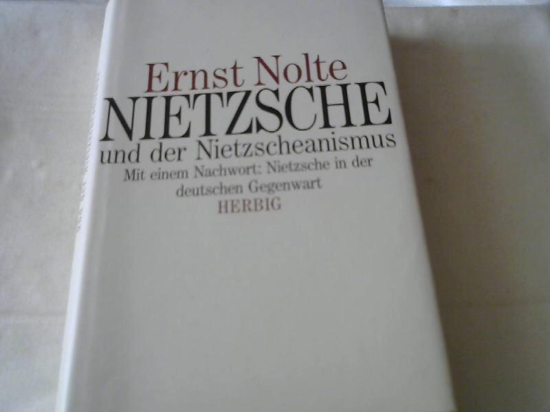 Nietzsche und der ' Nietzscheanismus': Mit einem Nachwort: 'Nietzsche in der deutschen Gegenwart'