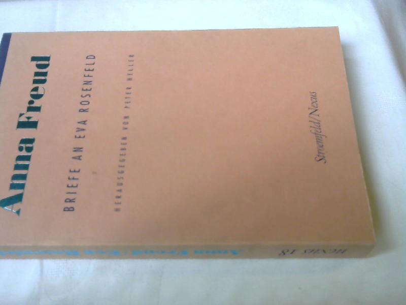 Briefe an Eva Rosenfeld. Peter Heller (Hg.). Übers. der Einf. und Anm. von Sabine Baumann / Nexus ; 18 - Freud, Anna und Peter (Hrsg.) Heller