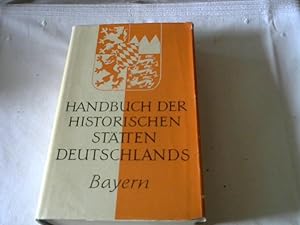 Handbuch der historischen Stätten Deutschlands : Bayern. 7. Band.