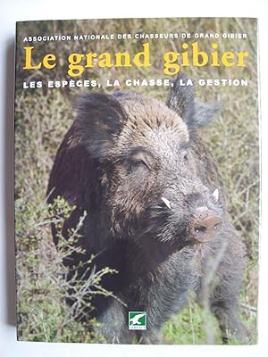 Le Grand Gibier Especes Chasse Gestion Abebooks - 