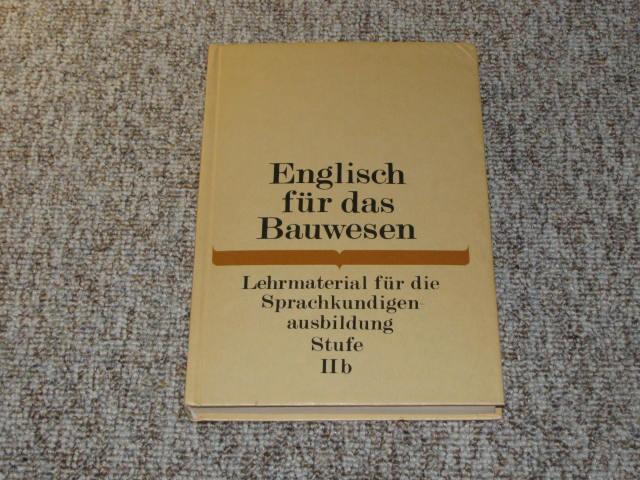 Englisch für das Bauwesen., Lehrmatierial für die Spachkundigenausbildung Stufe 2 b. - Autorenkollektiv