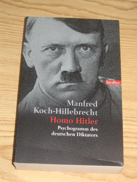 Homo Hitler - Psychogramm des deutschen Diktators,