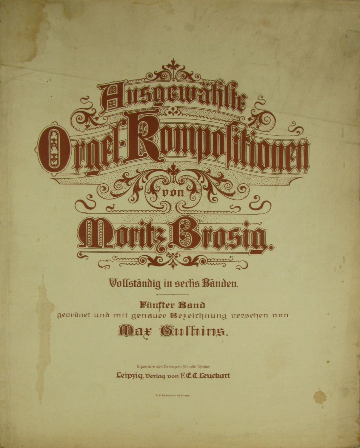 Ausgewählte Orgel Kompositionen von Moritz Brosig 5 Bd