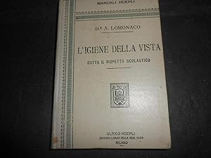 Manuale Hoepli - l'Igiene della vista - sotto il rispetto scolastico