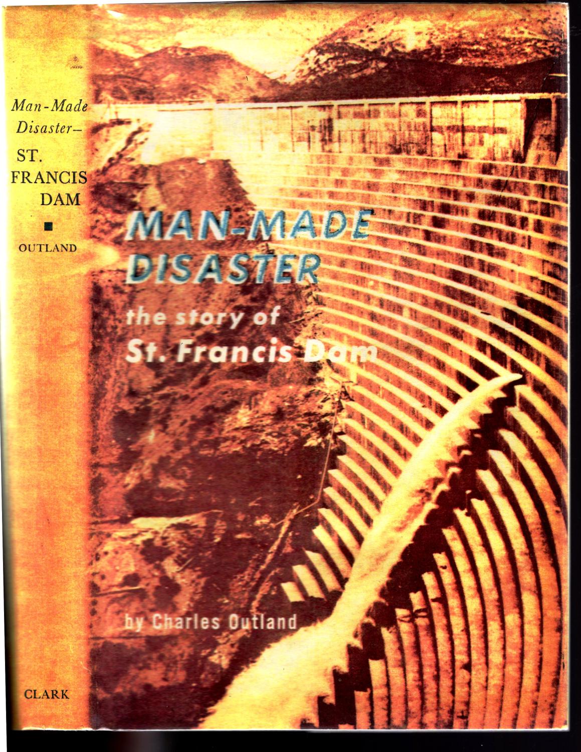 Charles Outland: Man-Made Disaster, the story of St. Francis Dam