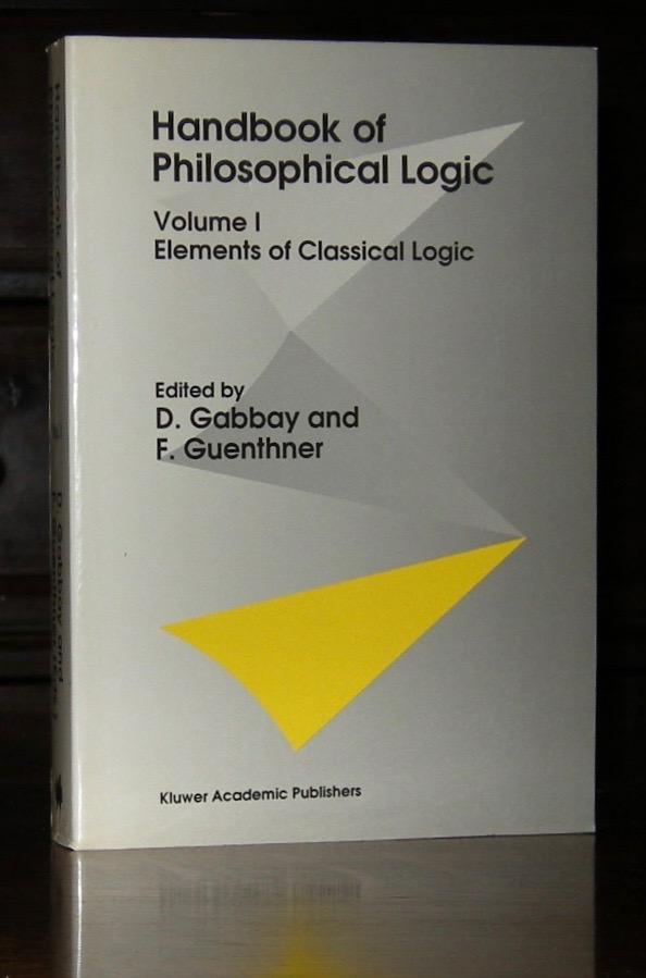 Handbook of Philosophical Logic: Volume 1: Elements of Classical Logic: Elements of Classical Logic v. 1 (Synthese library)