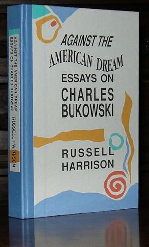 Sample Essay Papers Against The American Dream Essays On Charles Bukowski Thesis For Essay also Sample Essays For High School Shop Books On Books Collections Art Collectibles Abebooks Research Essay Papers