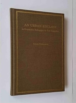 Urban Enclave; Lithuanian Refugees in Los Angeles (Immigrant Communities & Ethnic Minorities in t...