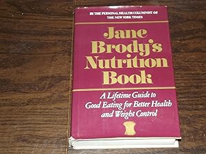 Jane Brody's Nutrition Book: A Lifetime Guide to Good Eating for Better Health and Weight Control