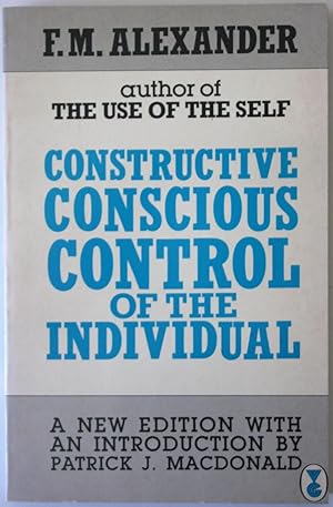 Constructive Conscious Control Of The Individual