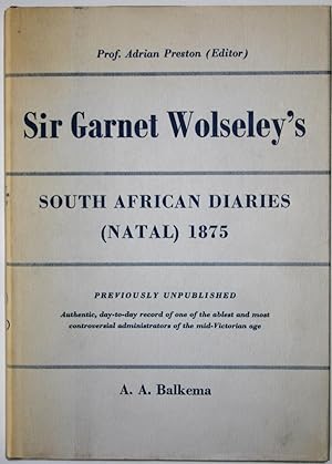 The South African Diaries Of Sir Garnet Wolseley 1875: S.A. Biographical & Historical Studies Num...