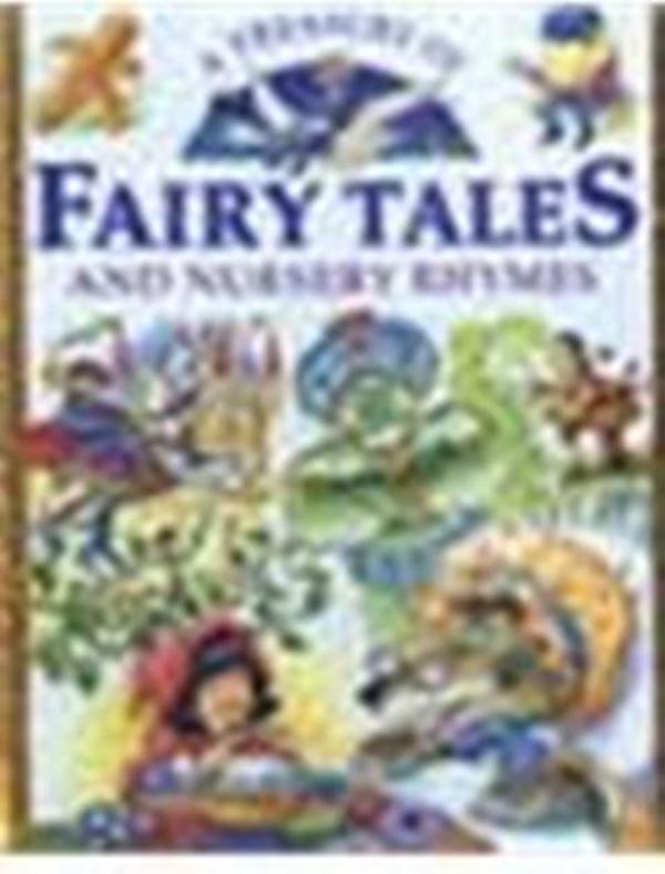 A Treasury Of Fairy Tales And Nursery Rhymes A Treasury Of Fairy Tales And Nursery Rhymes