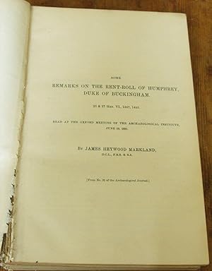 Some Remarks on the Rent Roll of Humphrey, Duke of Buckingham. 26 & 27 Hen. VI. 1447, 1448. Read ...