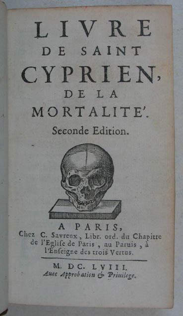 Livre de Saint Cyprien, de la Mortalité. Seconde edition ...