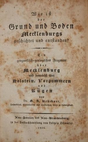 Wie ist der Grund und Boden Mecklenburgs geschichtet und entstanden? Ein geognostisch-geologische...