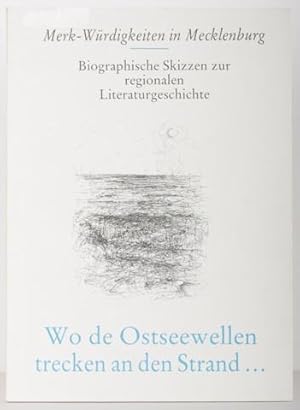 Wo de Ostseewellen trecken an den Strand . Merk-Würdigkeiten in Mecklenburg. Biographische Skizze...