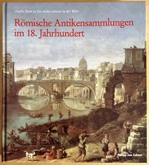 Römische Antikensammlungen im 18. Jahrhundert. Eine Ausstellung der Winckelmann-Gesellschaft.