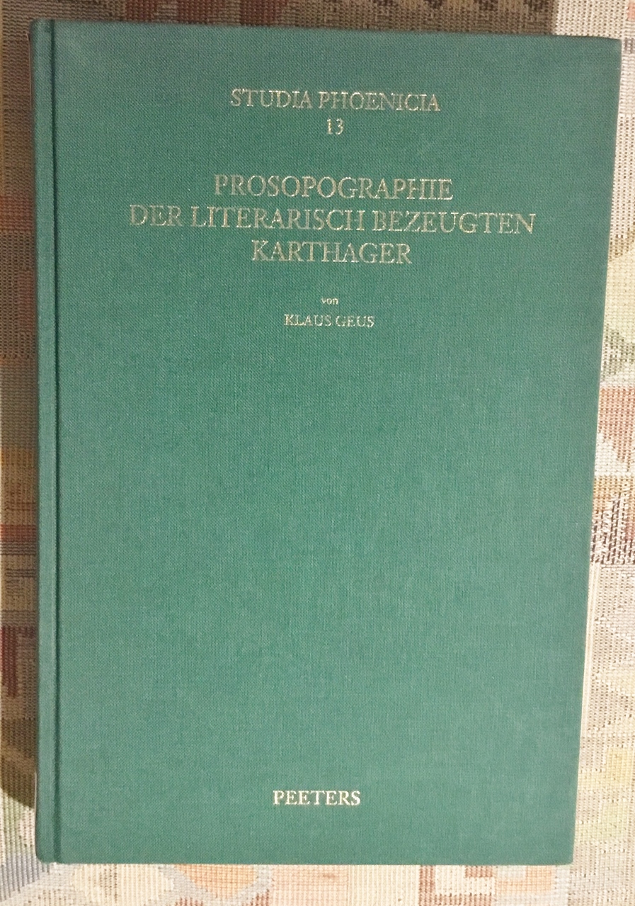 Prosopographie der literarisch bezeugten Karthager Orientalia Lovaniensia analecta, 59.; Studia Phoenicia, 13.