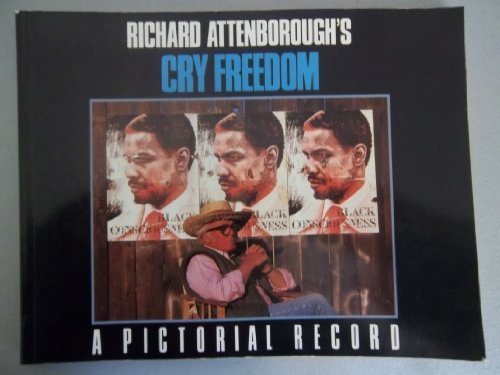Richard Attenborough's Cry Freedom: A Pictorial Record - Attenborough, Richard