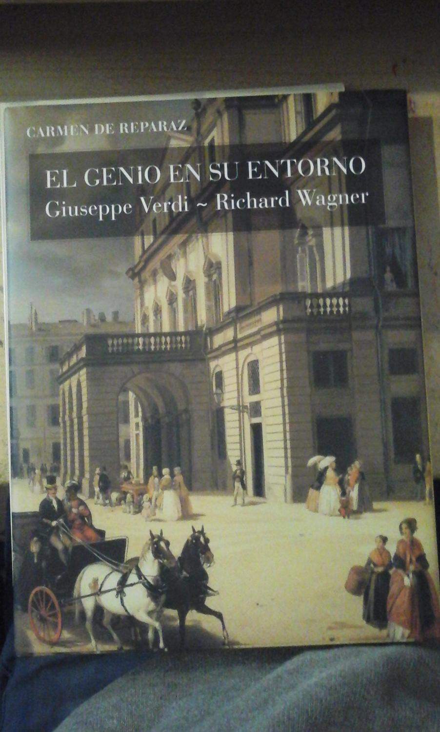 EL GENIO EN SU ENTORNO: Giuseppe Verdi en Sant' Agata, Richard Wagner en Tribschen (Barcelona, 2007) - Carmen de Reparaz