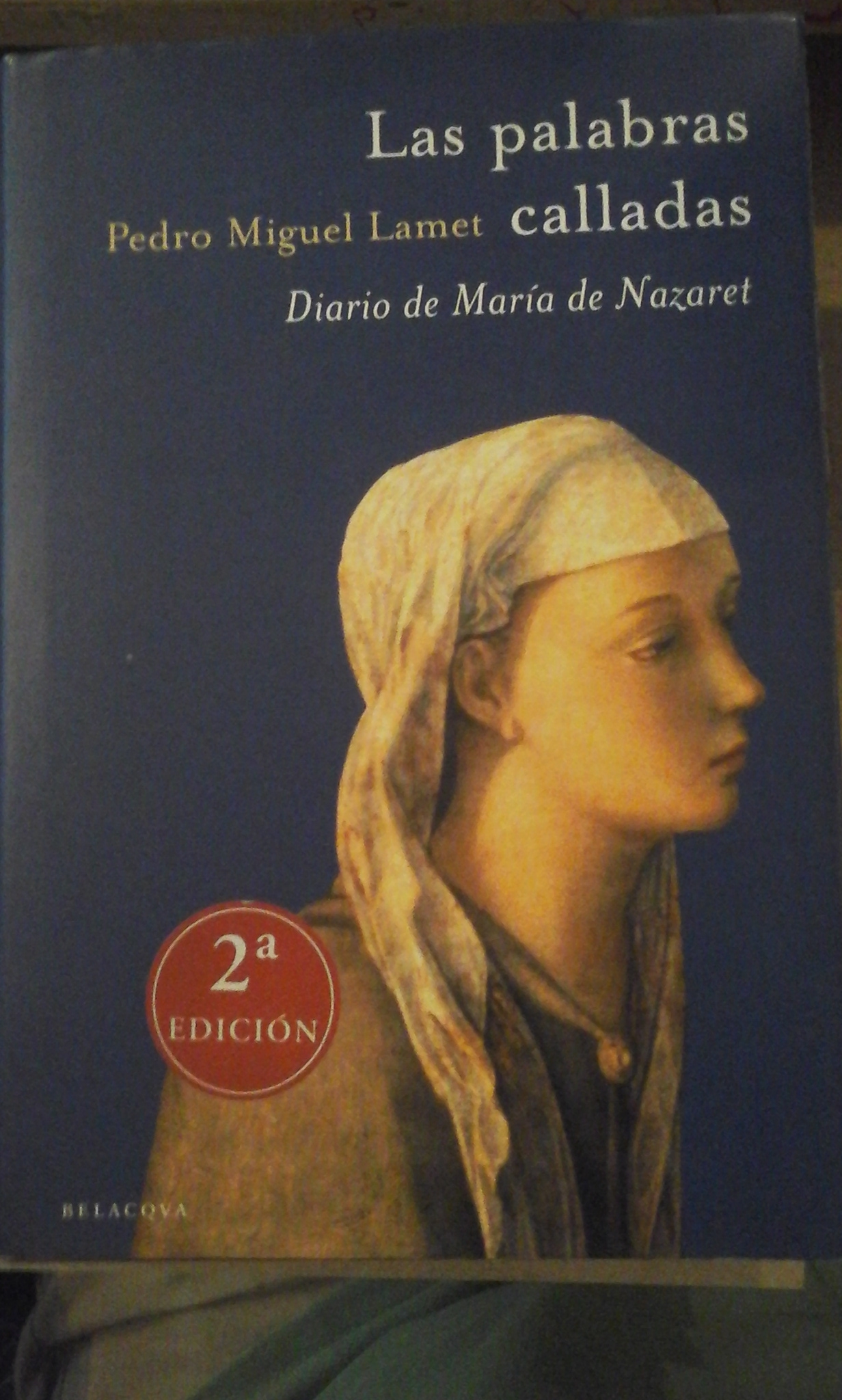 LAS PALABRAS CALLADAS. Diario de María de Nazaret (Barcelona, 2004) - Pedro Miguel Lamet