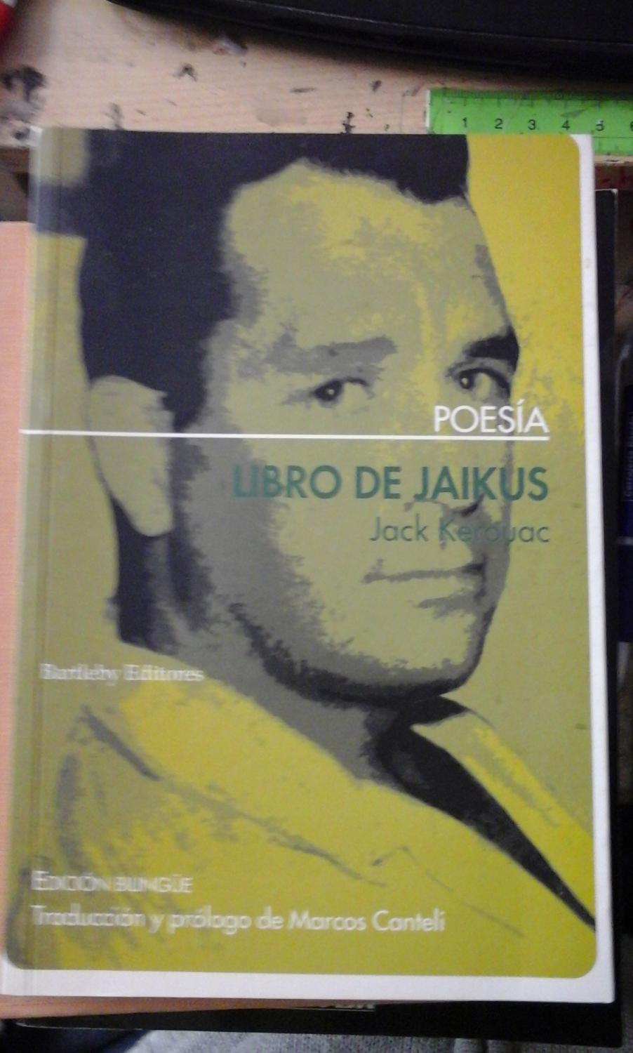 Jack Kerouac: LIBRO DE JAIKUS (Velilla de S. Antonio, Madrid, 2007) - Jack Kerouac