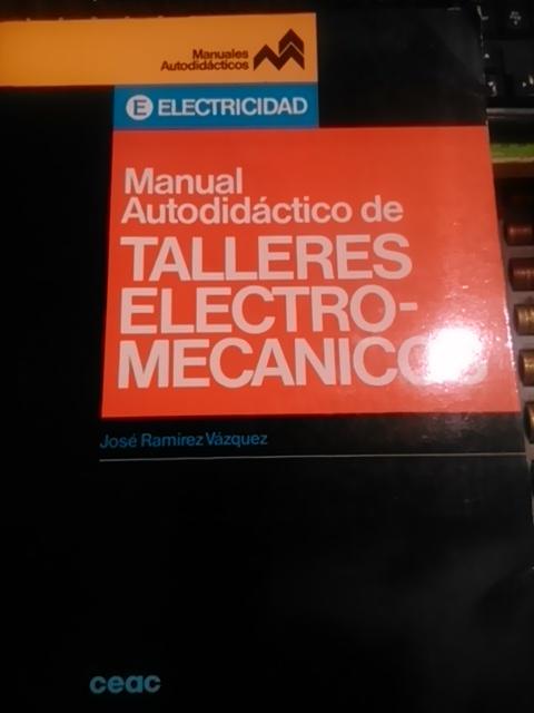 MANUAL AUTODIDACTICO DE TALLERES ELECTRO-MECANICOS (Barcelona, 1986) - José Ramírez Vázquez
