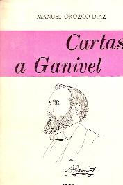 CARTAS A GANIVET. Epistolario Español. Ensayos (Granada, 1977) dedicatoria del autor - Manuel Orozco Díaz (periodista, biógrafo y escritor granadino)