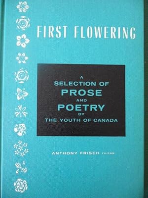 First Flowering: A Selection of Prose and Poetry by the Youth of Canada