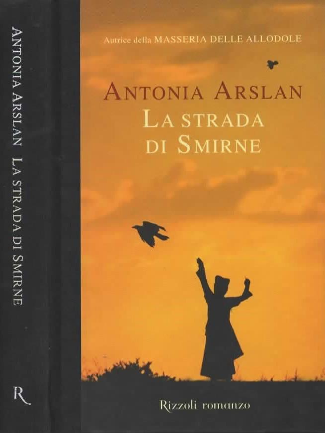 La strada di Smirne. - ARSLAN ANTONIA.