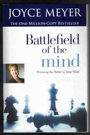 BATTLEFIELD OF THE MIND Winning the Battle in Your Mind