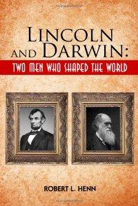 Lincoln and Darwin: Two Men Who Shaped the World