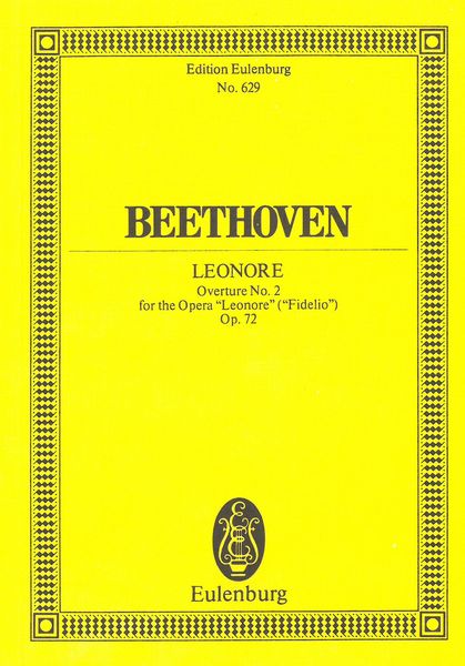 Leonore Overture No. 2, Op. 72. - Beethoven, Ludwig Van,