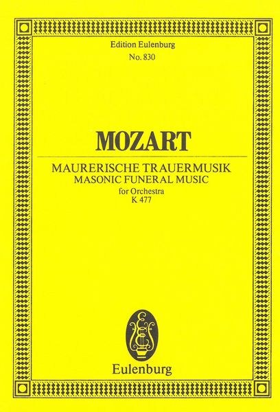 Maurerische Trauermusik, K. 477 : For Orchestra. - Mozart, Wolfgang Amadeus,
