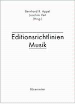 Editionsrichtlinien Musik / Im Auftrag der Fachgruppe Freie Forschungsinstitute in der Gesellschaft für Musikforschung hg. [...] unter Mitarb. von Annette Landgraf