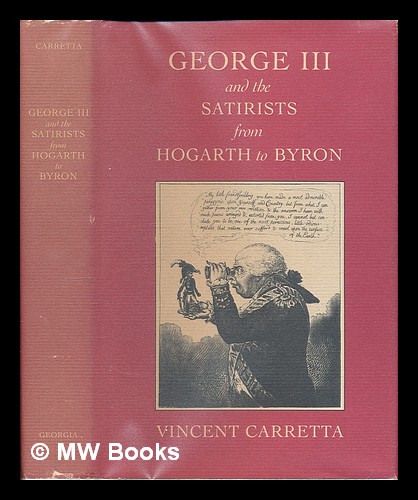 George III and the satirists from Hogarth to Byron / Vincent Carretta - Carretta, Vincent